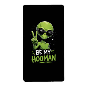 Be My Hooman 👽 Label