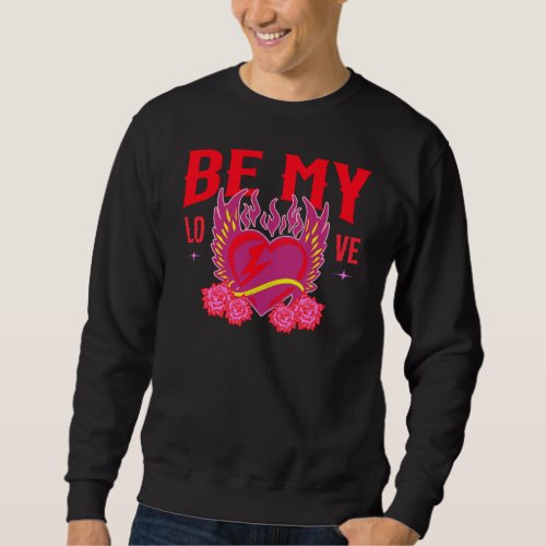 Be My Love Retro Cool Heart Rose Biker Valentine Sweatshirt
