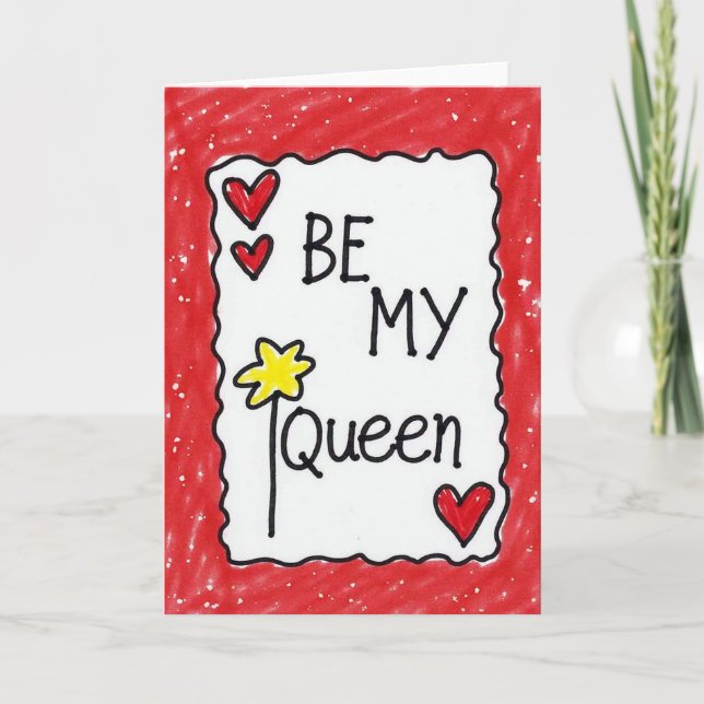 Be My Queen Romantic Card (Front)