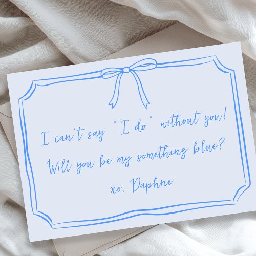 Be my something blue Bow Bridesmaid Proposal Card