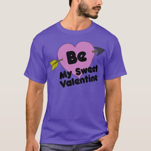Be My Sweet Valentine T_Shirt