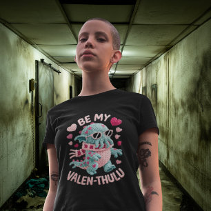 Be My Valen-thulu Valentines Day T-Shirt