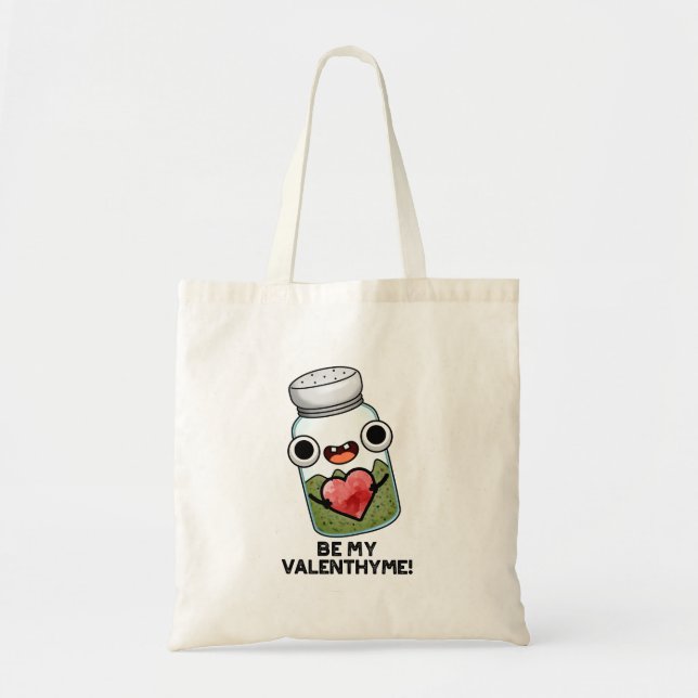 Be My Valen-thyme Funny Valentine Pun  Tote Bag (Front)