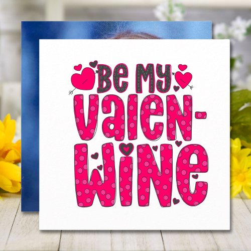 Be My Valen Wine Funny Valentines Day Holiday Card