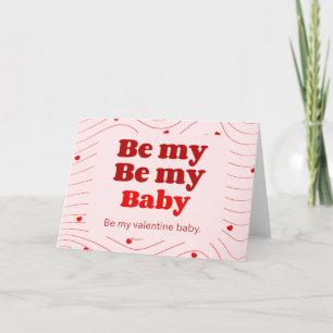 Be My Valentine Baby Card