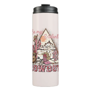 Be My Valentine Cowboy Romantic Western Desert Thermal Tumbler