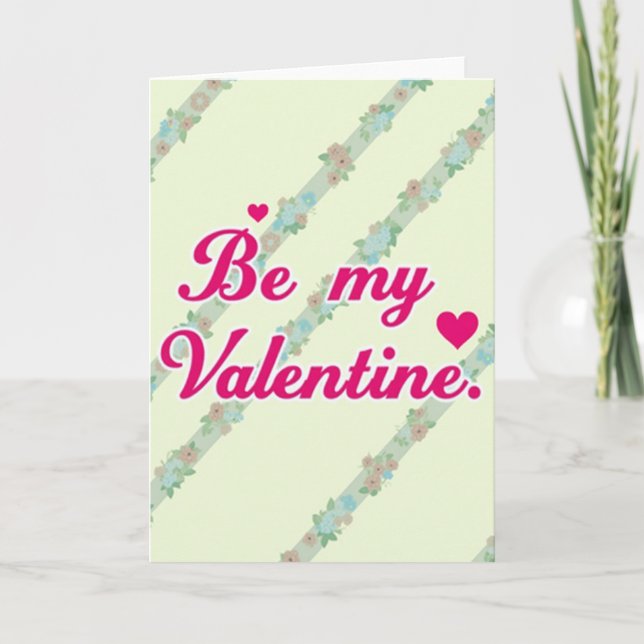 Be My Valentine Floral Love Card (Front)