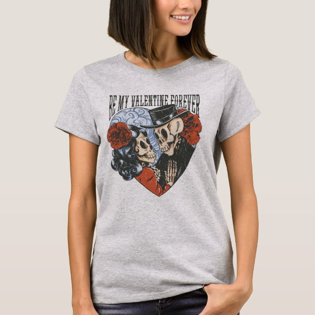 Be My Valentine Forever T-Shirt (Front)