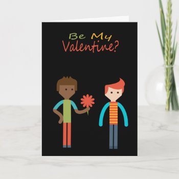 Be My Valentine Gay Themed Holiday Card by Neurotic_Designs at Zazzle