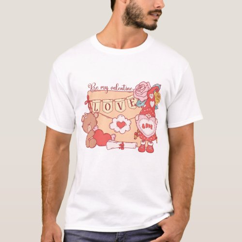 Be My Valentine Gnome And Teddy Bear T_Shirt