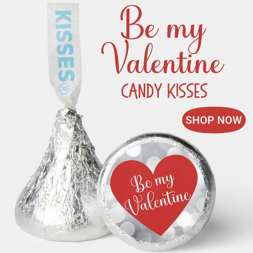 Be My Valentine Hersheys Kisses