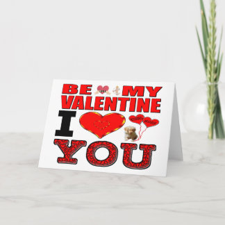 Be My Valentine I Love You Holiday Card