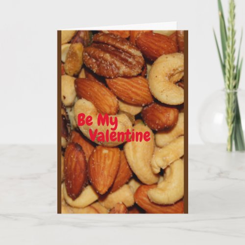 Be My Valentine Im Nuts About You Card
