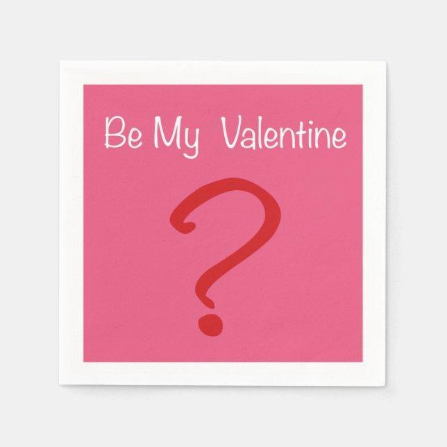 Be my Valentine? Napkins (Front)
