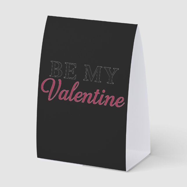BE MY VALENTINE PAPER TABLE TENT  (Front)