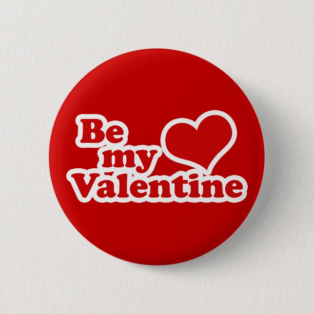 Be My Valentine Pinback Button (Front)
