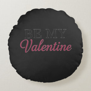 BE MY VALENTINE ROUND PILLOW