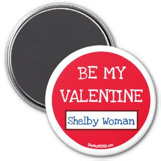 Be My Valentine Shelby Woman magnet