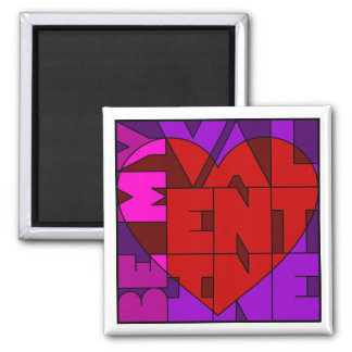 Be My Valentine Square Magnet