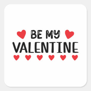 Be my Valentine Square Sticker