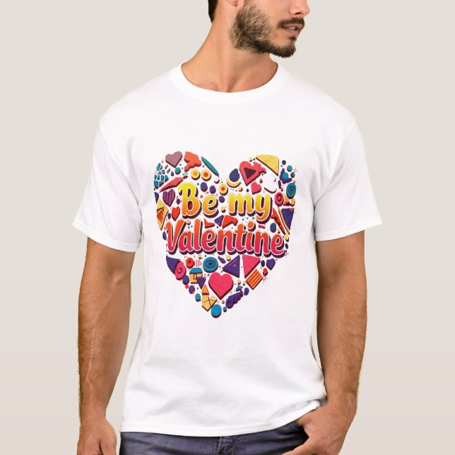 BE MY VALENTINE T-Shirt (Front)