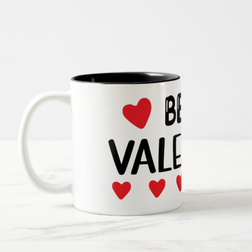 Be my Valentine     Two_Tone Coffee Mug