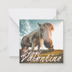 Be my Valentine with looking Horse V2.0 Note Card