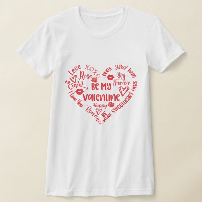 Be My Valentine Word Heart T-Shirt (Laydown)
