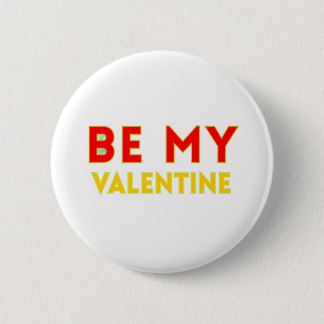 BE MY VALENTlNE Button (Front)