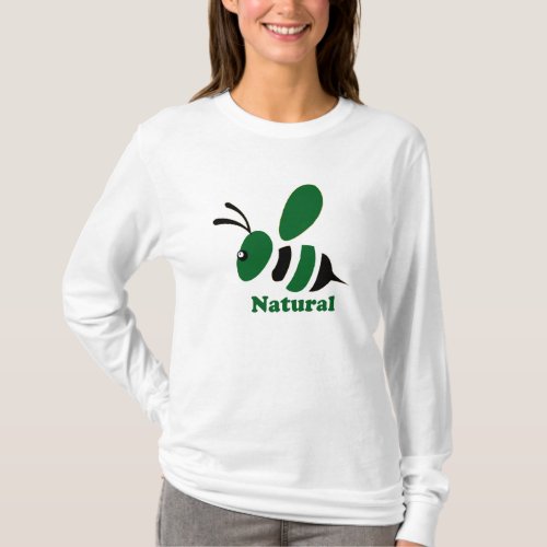 Be Natural T Shirt