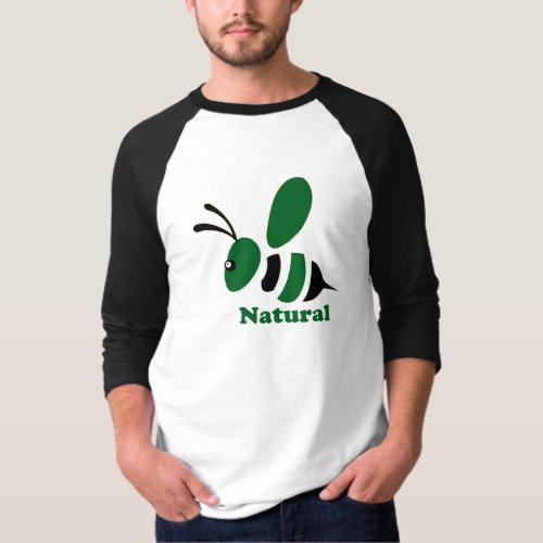 Be Natural T shirt 