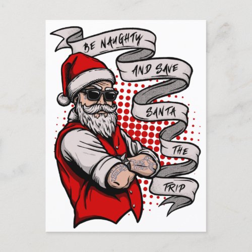 Be Naughty and Save Santa the trip tattoo Postcard