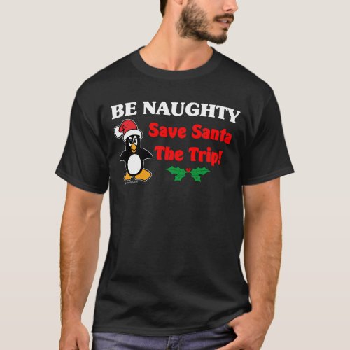 Be Naughty Christmas Penguin T_Shirt