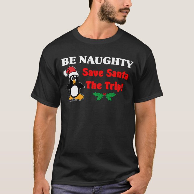 Be Naughty! Christmas Penguin T-Shirt (Front)