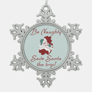 Be Naughty Santa Snowflake Pewter Christmas Ornament