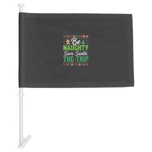 Be Naughty Save Santa Funny Christmas SVG Car Flag