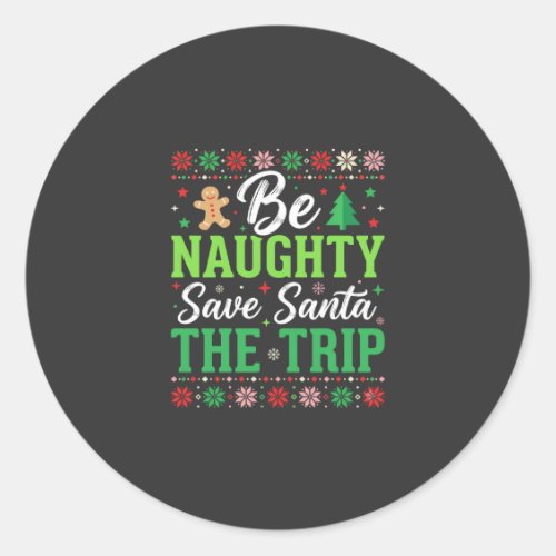 Be Naughty Save Santa Funny Christmas SVG Classic Round Sticker