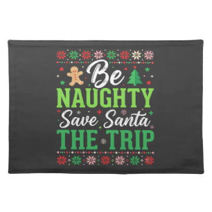 Be Naughty Save Santa Funny Christmas SVG Cloth Placemat