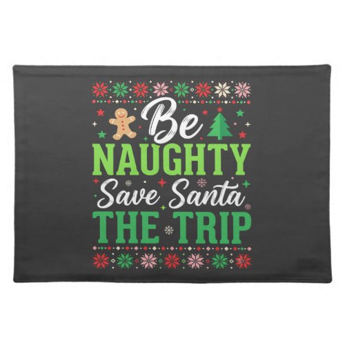 Be Naughty Save Santa Funny Christmas SVG Cloth Placemat