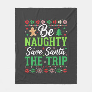 Be Naughty Save Santa Funny Christmas SVG Fleece Blanket