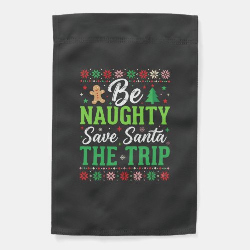 Be Naughty Save Santa Funny Christmas SVG Garden Flag