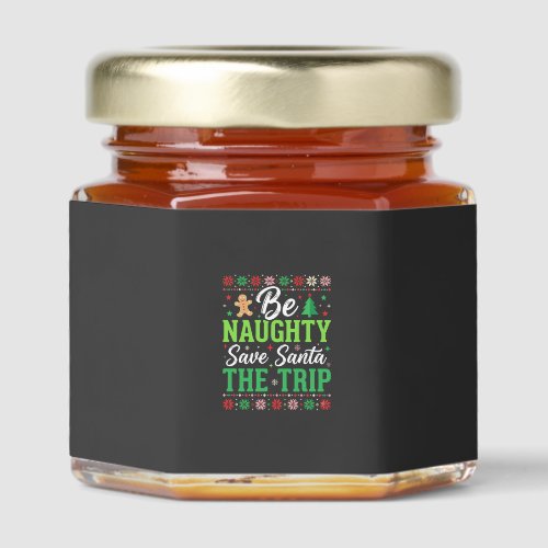 Be Naughty Save Santa Funny Christmas SVG Honey Jar Favors