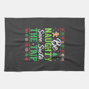 Be Naughty Save Santa Funny Christmas SVG Kitchen Towel