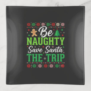 Be Naughty Save Santa Funny Christmas SVG Trinket Tray