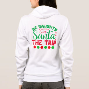 Be Naughty Save Santa The Trip-81634 Hoodie