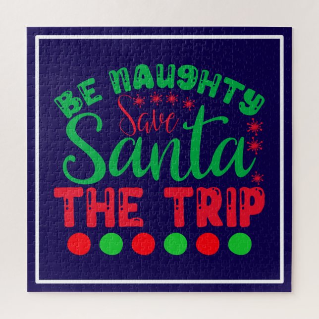 Be Naughty Save Santa The Trip-81634 Jigsaw Puzzle (Vertical)