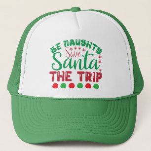 Be Naughty Save Santa The Trip-81634 Trucker Hat