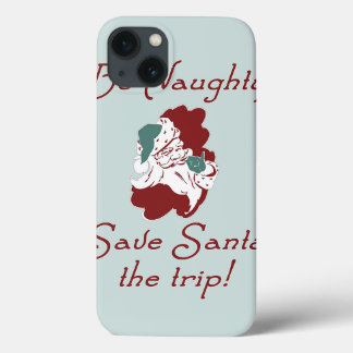 Be Naughty Save Santa the Trip iPhone 13 Case
