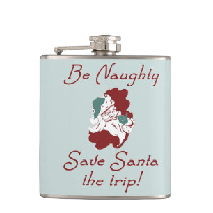 Be Naughty Save Santa the Trip Hip Flask