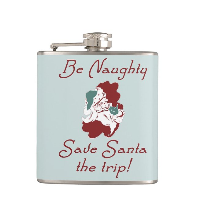 Be Naughty Save Santa the Trip Hip Flask (Front)